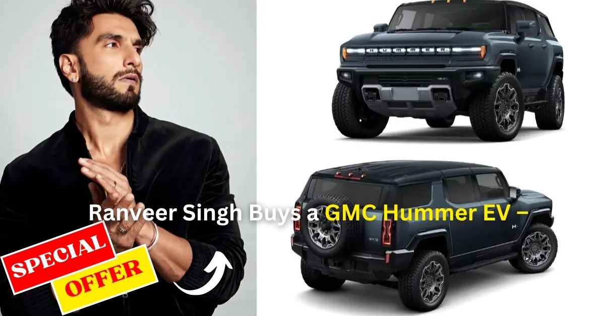 Ranveer Singh Buys a GMC Hummer EV